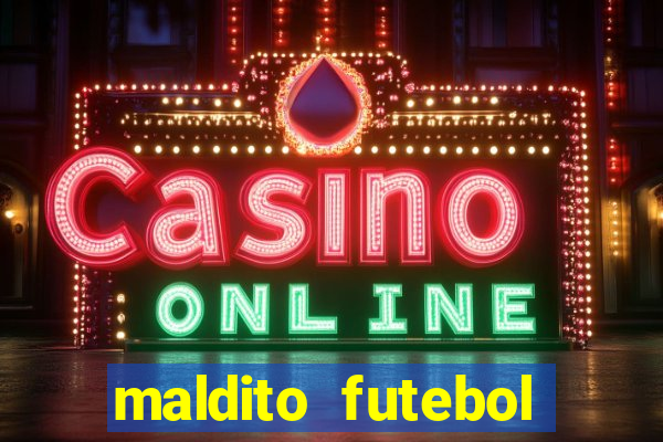 maldito futebol clube dublado download